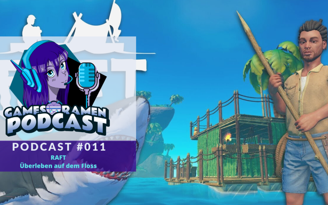 Ramyun #011: Raft – Überleben auf dem Floss